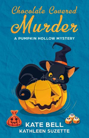 [Pumpkin Hollow Mystery 03] • Chocolate Covered Murder · A Pumpkin Hollow Mystery, book 3